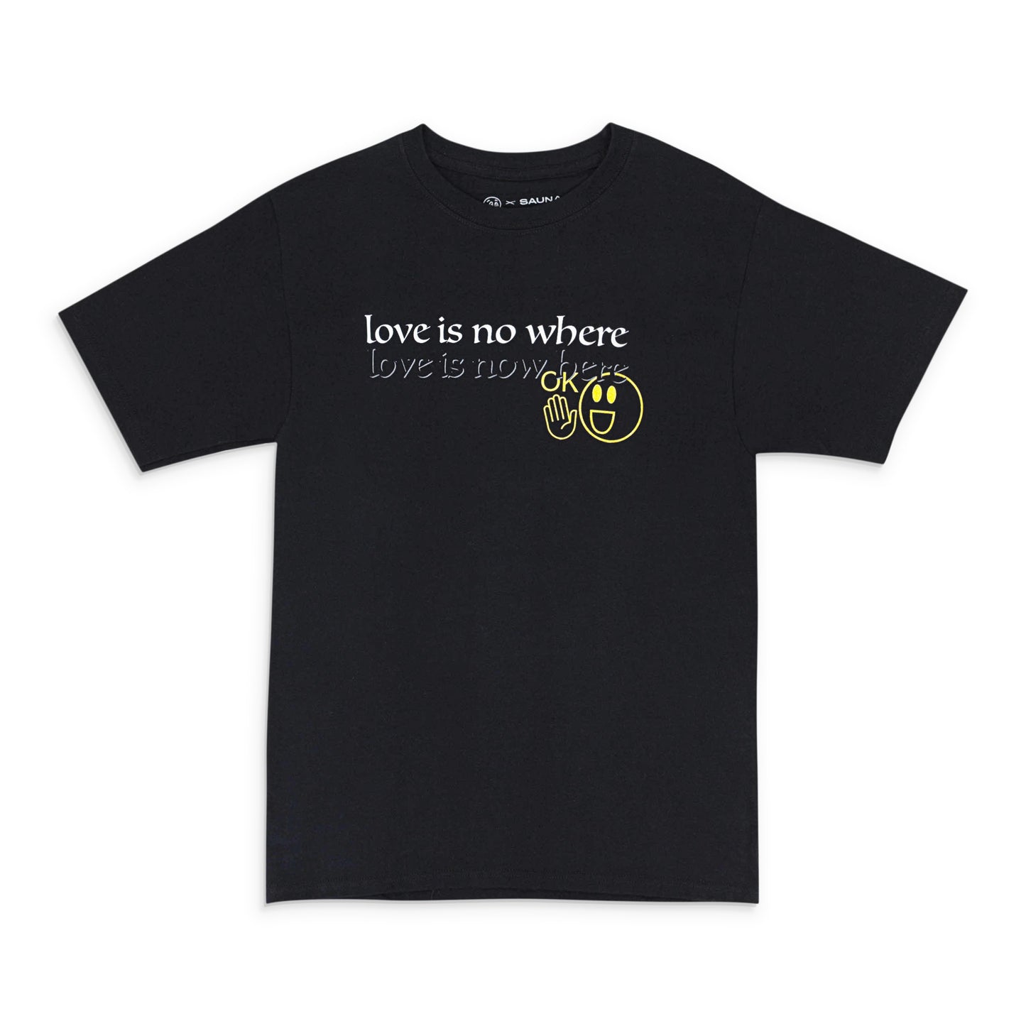 LOVE IS NO WHERE LOVE IS NOW HERE BLACK T-SHIRT