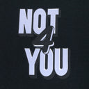 NOT FOR YOU LONG SLEEVE BLACK T-SHIRT