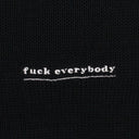 BLACK FUCK EVERYBODY CREWNECK SWEATSHIRT